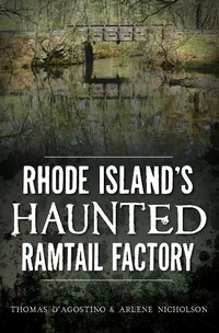 Enlarge image Cover: Rhode Island's Haunted Ramtail Factory - The History Press