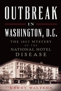 Cover: Outbreak in Washington, D.C. - The History Press