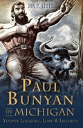Cover: Paul Bunyan in Michigan - The History Press