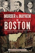 Cover: Murder & Mayhem in Boston - The History Press
