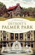 Cover: History of Detroit's Palmer Park - The History Press