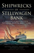 Cover: Shipwrecks of Stellwagen Bank - The History Press