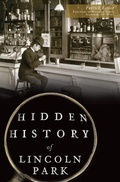 Cover: Hidden History of Lincoln Park - The History Press