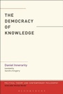 Cover: The Democracy of Knowledge - Bloomsbury Academic USA