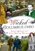 Cover: Wicked Columbus, Ohio - The History Press