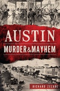 Cover: Austin Murder & Mayhem - The History Press