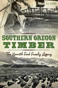 Abbildung von: Southern Oregon Timber - The History Press