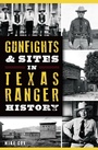 Cover: Gunfights & Sites in Texas Ranger History - The History Press