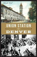 Cover: Union Station in Denver - The History Press