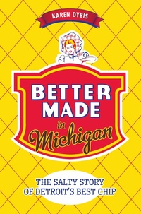 Abbildung von: Better Made in Michigan - The History Press