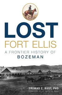 Enlarge image Cover: Lost Fort Ellis - The History Press