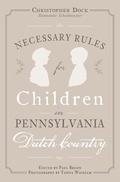 Cover: Necessary Rules for Children in Pennsylvania Dutch Country - The History Press