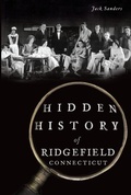 Cover: Hidden History of Ridgefield, Connecticut - The History Press