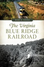 Cover: Virginia Blue Ridge Railroad - The History Press