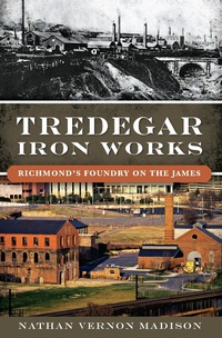 Abbildung von: Tredegar Iron Works - The History Press