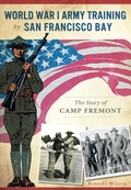 Cover: World War I Army Training by San Francisco Bay - The History Press