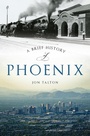 Cover: Brief History of Phoenix - The History Press