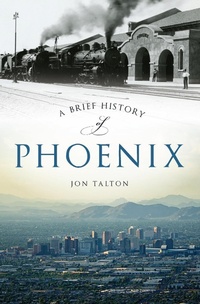 Enlarge image Cover: Brief History of Phoenix - The History Press