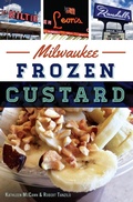 Cover: Milwaukee Frozen Custard - The History Press