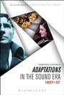 Cover: Adaptations in the Sound Era - Bloomsbury Academic USA