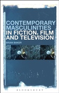 Cover: Contemporary Masculinities in Fiction, Film and Television - Bloomsbury Academic USA