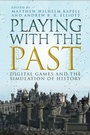 Cover: Playing with the Past - Bloomsbury Academic USA