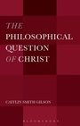 Cover: The Philosophical Question of Christ - Bloomsbury Academic USA