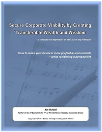 Enlarge image Cover: Securing Corporate Viability and Creating Transferable Wealth - Art McNeil Enterprises, Inc.
