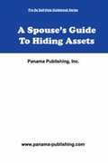 Bild: A Spouse's Guide to Hiding Assets - Panama Publishing, Inc.