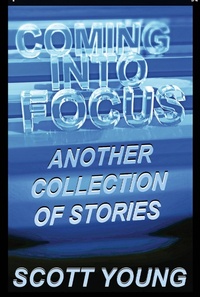 Enlarge image Cover: Coming Into Focus - Gatekeeper Press