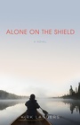 Cover: Alone on the Shield - Chicago Review Press