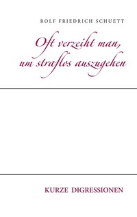 Abbildung von: Oft verzeiht man, um straflos auszugehen - BoD - Books on Demand