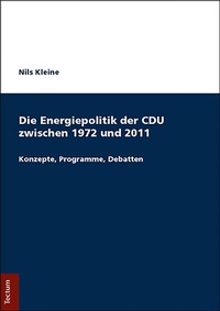 Abbildung von: Die Energiepolitik der CDU zwischen 1972 und 2011 - Tectum Wissenschaftsverlag
