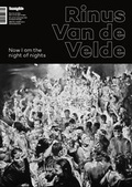 Cover: Rinus Van de Velde. Now I am the night of nights - Stadt Erlangen Kunstpalais