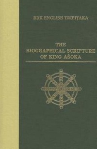 Enlarge image Cover: The Biographical Scripture of King Asoka - Numata Center for Buddhist Translation & Research.