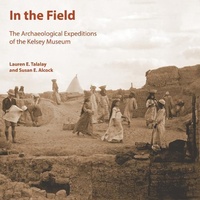 Enlarge image Cover: In the Field - Kelsey Museum of Archaeology