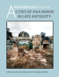 Cover: Archaeology and the Cities of Late Antiquity in Asia Minor - Kelsey Museum of Archaeology