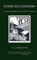 Cover: Town to Country; A Guide for Townsmen Who Seek a Living on the Land - Catholic Authors