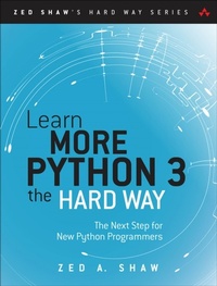 Enlarge image Cover: Learn More Python 3 the Hard Way - Addison Wesley