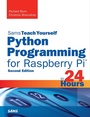 Cover: Python Programming for Raspberry Pi, Sams Teach Yourself in 24 Hours - Addison Wesley