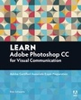 Cover: Learn Adobe Photoshop CC for Visual Communication - Addison Wesley