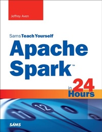 Abbildung von: Apache Spark in 24 Hours, Sams Teach Yourself - Addison Wesley