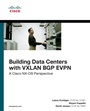 Cover: Building Data Centers with VXLAN BGP EVPN - Cisco Press