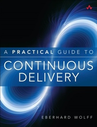 Enlarge image Cover: Practical Guide to Continuous Delivery, A - Addison Wesley