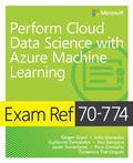 Cover: Exam Ref 70-774 Perform Cloud Data Science with Azure Machine Learning - Addison Wesley