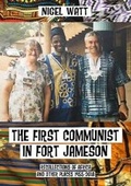 Cover: The First Communist in Fort Jameson - Books of Africa