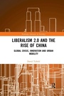 Cover: Liberalism 2.0 and the Rise of China - Routledge