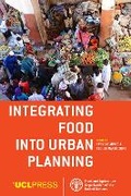 Cover: Integrating Food into Urban Planning - UCL Press