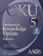 Cover: Orthopaedic Knowledge Update: Pediatrics 5: Print + Ebook - WOLTERS KLUWER HEALTH