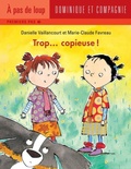 Cover: Trop... copieuse ! - Dominique et compagnie